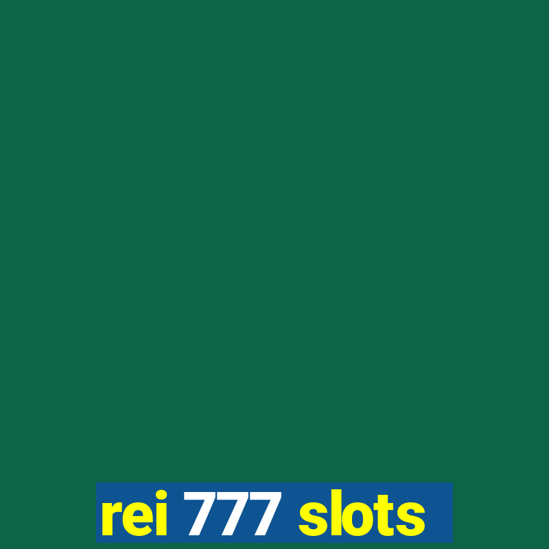 rei 777 slots